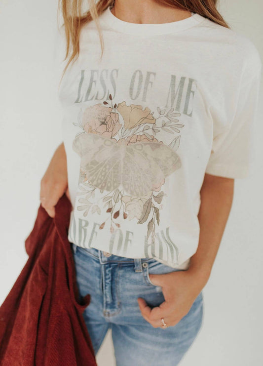 Less Of Me More Of Him Graphic T