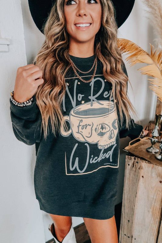NO REST FOR THE WICKED SWEATSHIRT